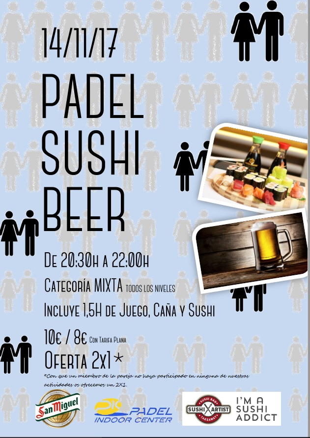 PADEL, SUSHI & BEER MIXTO. 14 DE NOVIEMBRE