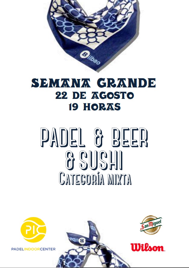 PADEL SUSHI & BEER, SEMANA GRANDE. 22 DE AGOSTO A LAS 19:00 HORAS.