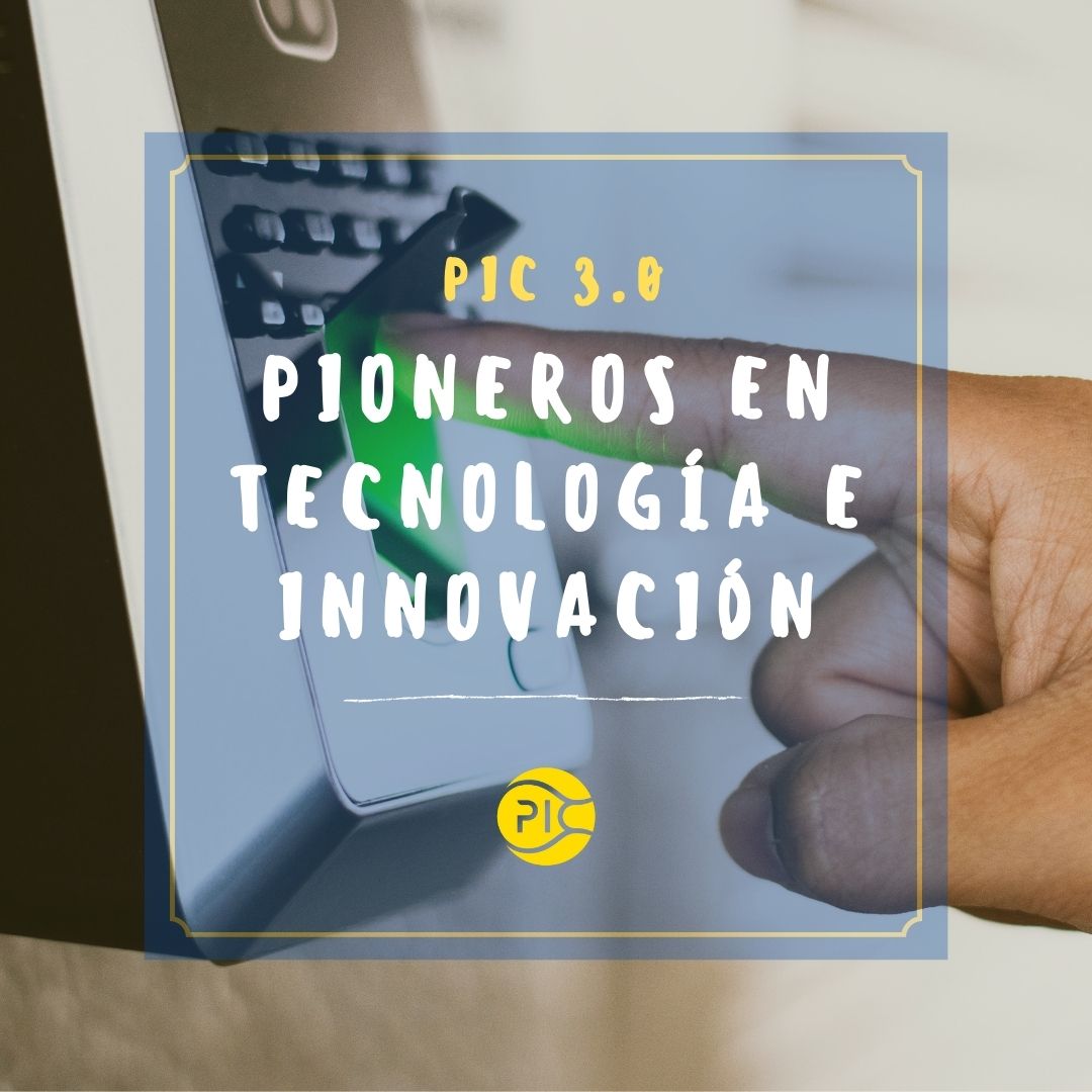 PIC 3.0 pioneros en tecnología e innovación